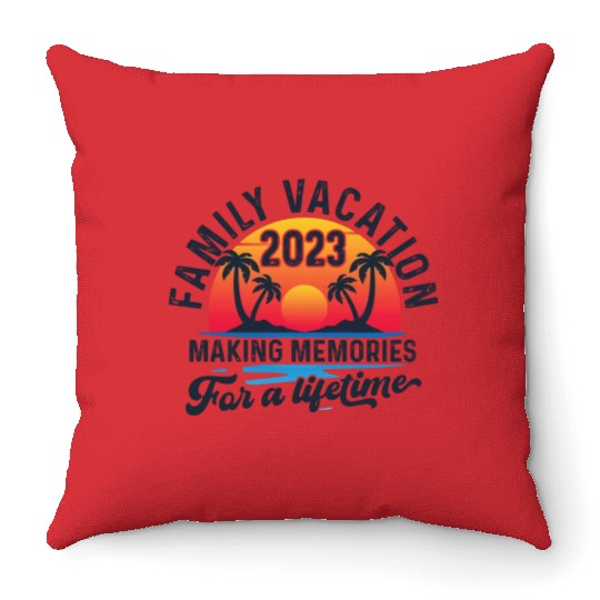 Family Vacation 2023 Making Memories Throw Pillows