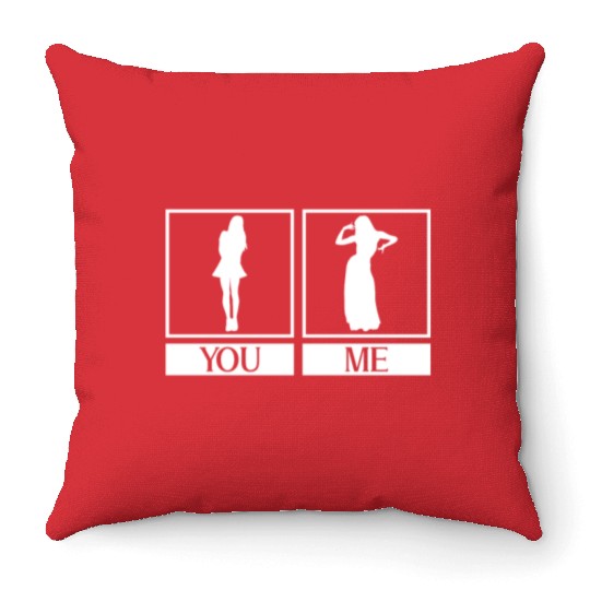 You: Normal Woman Me: Belly Dancer - Belly Dance Throw Pillows