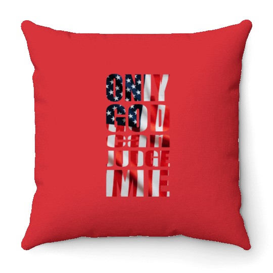Only God can Judge Me usa Throw Pillows