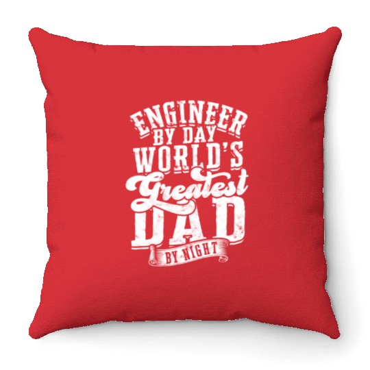 Engineer by Day World's Greatest Dad by Night - Throw Pillows