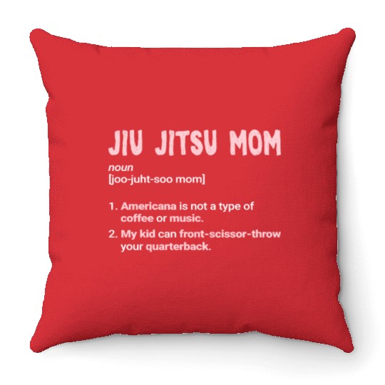 Jiu-Jitsu Mom Funny Mother Brazilian Jiu Jitsu BJJ Throw Pillows