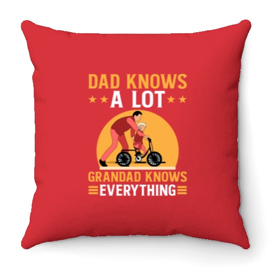 DAD KNOWS A LOT GRANDAD KNOWS EVERYTHING Throw Pillows