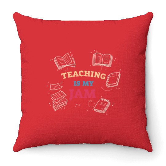 Teaching Is My Jam School Teacher Appreciation Throw Pillows