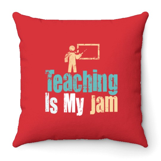 Teaching Is My Jam School Teacher Appreciation Throw Pillows