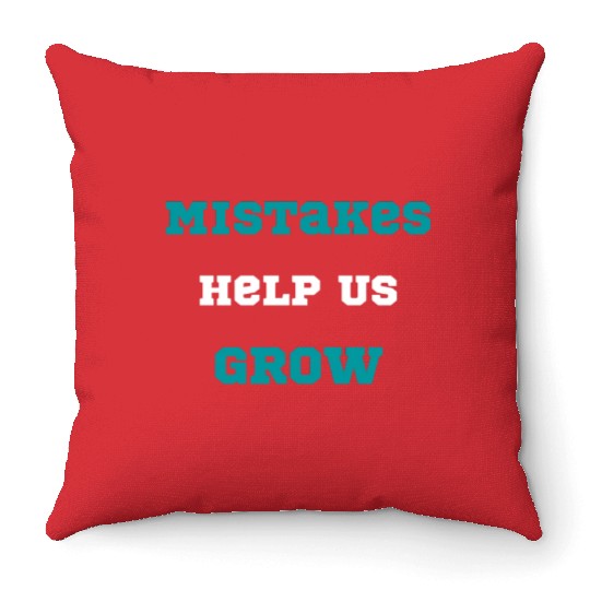 motivation quote Mistakes Help Us Grow typography Throw Pillows