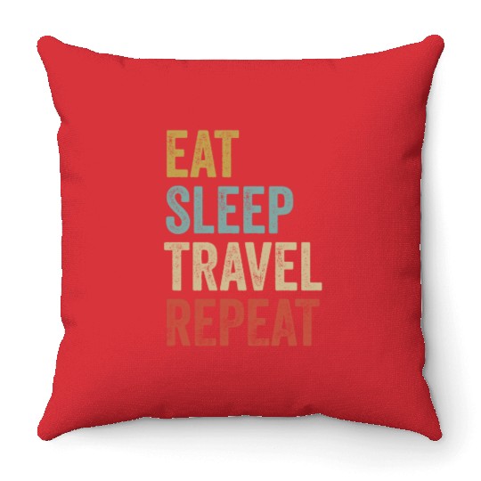 Eat Sleep Travel Repeat Traveling Throw Pillows