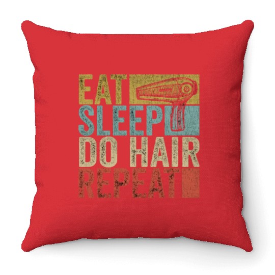 Eat Sleep Do Hair Repeat Throw Pillows Hairstylist Funny