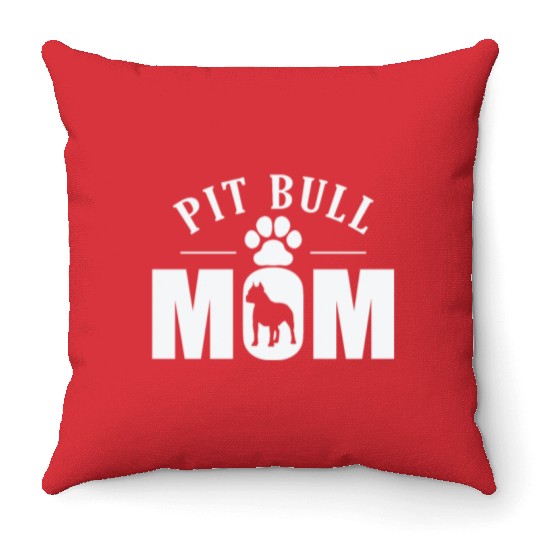 Pit Bull Mom Dog Pet Breed Throw Pillows