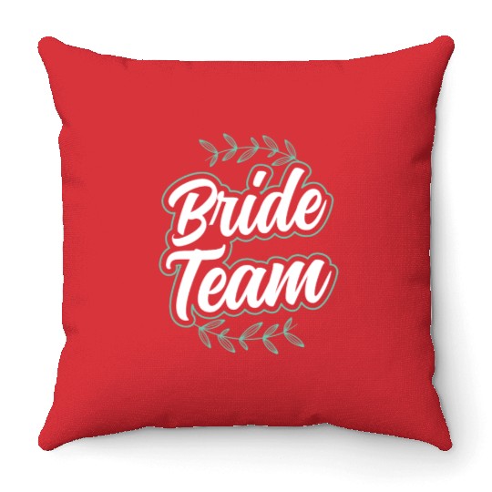 Bride Team Party Wedding Bachelorette Cute Throw Pillows