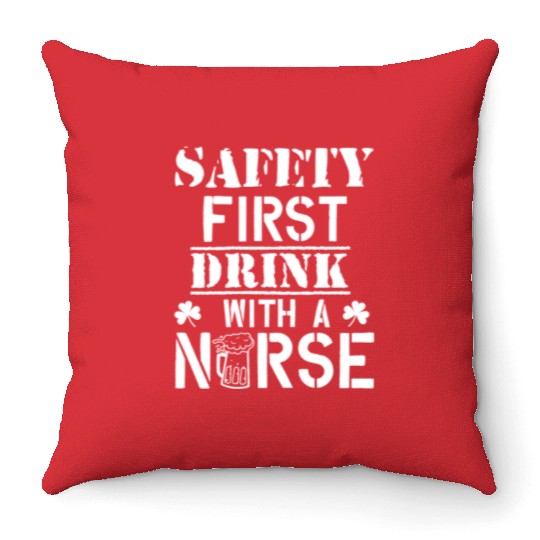 Safety First Drink With A Nurse Beer Lovers Throw Pillows