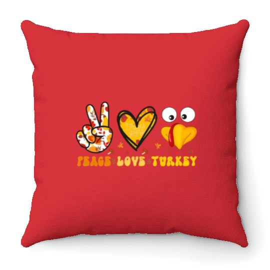 Peace Love Turkey Gobble Turkey Day Throw Pillows