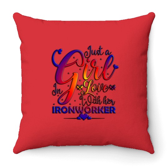 Just A Girl In Love With Her Ironworker Throw Pillows