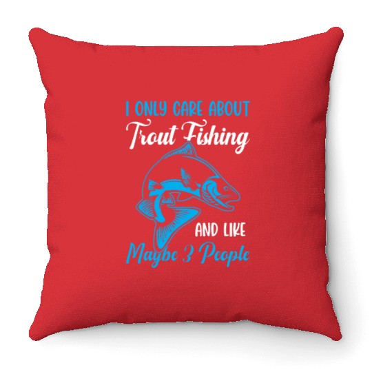 Trout Fishing and like maybe 3 people Throw Pillows