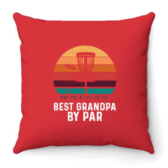 Best Grandpa By Par Father's Day Disc Golf Grandad Throw Pillows
