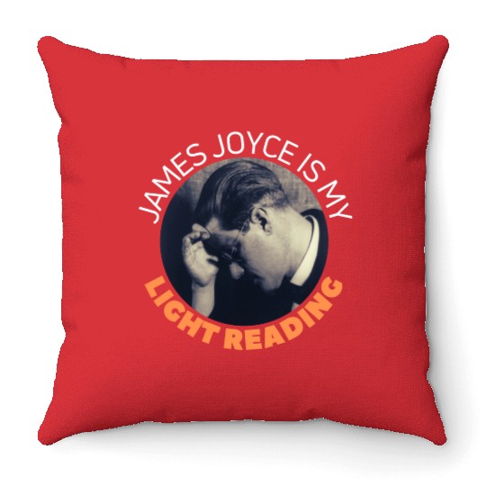 James Joyce Is My Light Reading. Throw Pillows