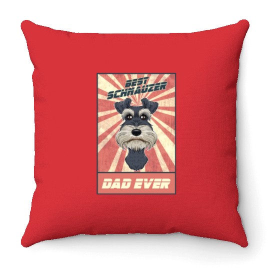 Best Miniature Schnauzer Dad Ever I Schnauzer Throw Pillows