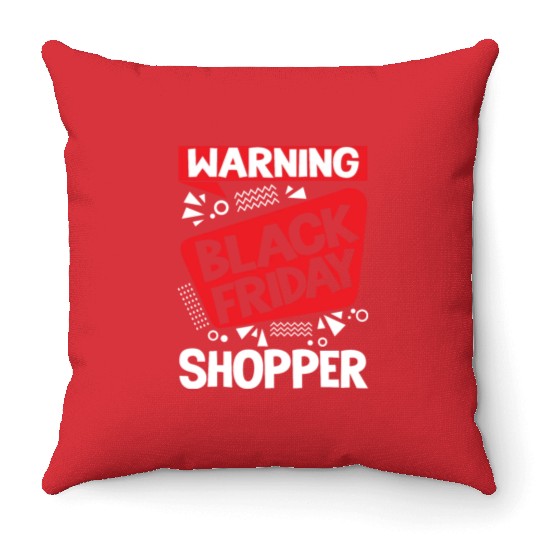 Warning Black Friday Shopper for Shopping Fans Throw Pillows