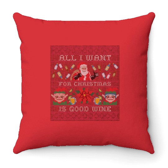 All i want for christmas is good red wine Throw Pillows