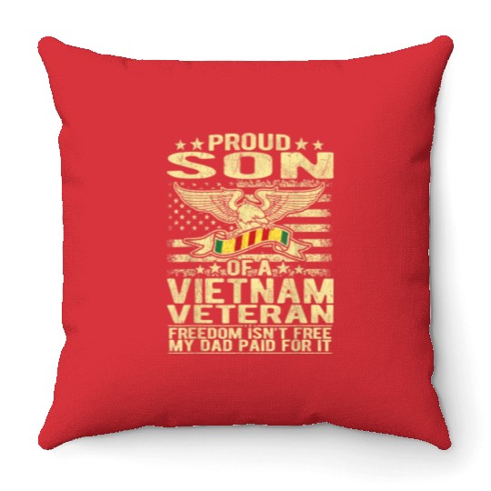 Freedom Isn't Free Proud Son Of A Vietnam Veteran Throw Pillows