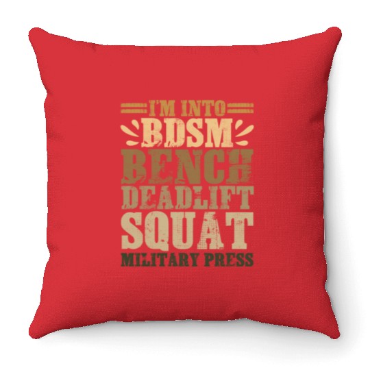 Im Into BDSM Bench Squat Deadlift Military Press17 Throw Pillows