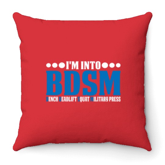 Im Into BDSM Bench Squat Deadlift Military Press20 Throw Pillows