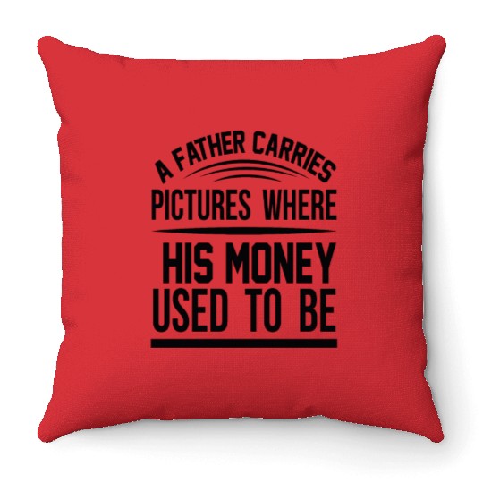A father carries pictures where his dad money used Throw Pillows
