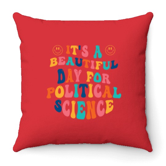 Its a beautiful Day for Political Science Throw Pillows