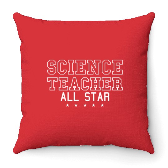 Science Scientist All Star Science Teacher Throw Pillows
