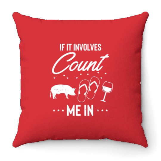 Hilarious If It Involves Wine Flops Pigs Leisure Throw Pillows