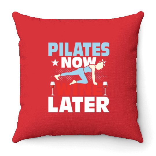 Pilates Now Wine Later Exercise Fitness Throw Pillows