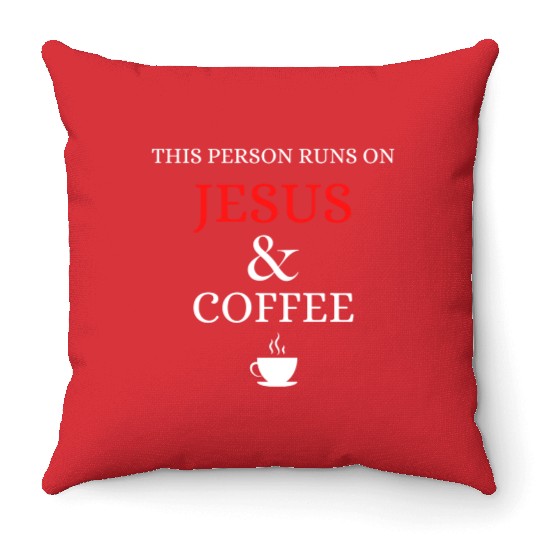This person runs on Jesus and Coffee Throw Pillows