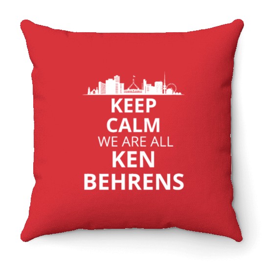 Keep calm we are all ken behrens Throw Pillows