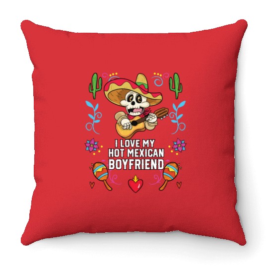I Love My Hot Mexican Boyfriend Mexico Pride Throw Pillows