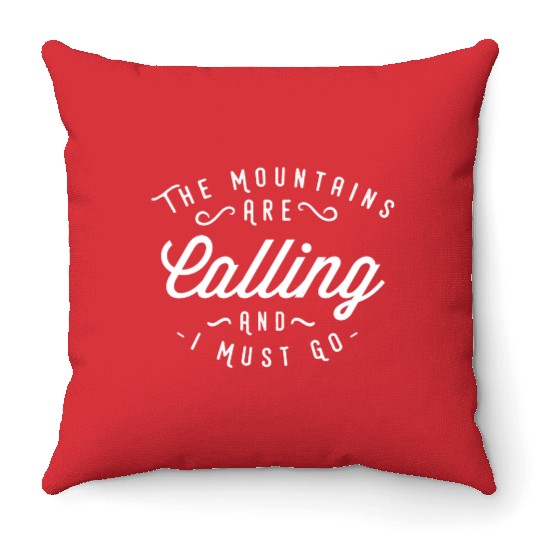 The Mountains are calling Throw Pillows