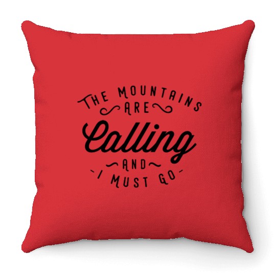 The Mountains are calling Throw Pillows