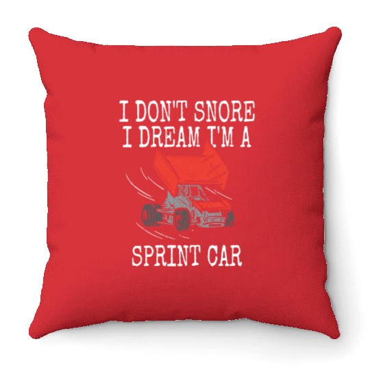 I Don't Snore Sprint Car Racing Dirt Track Racer S Throw Pillows