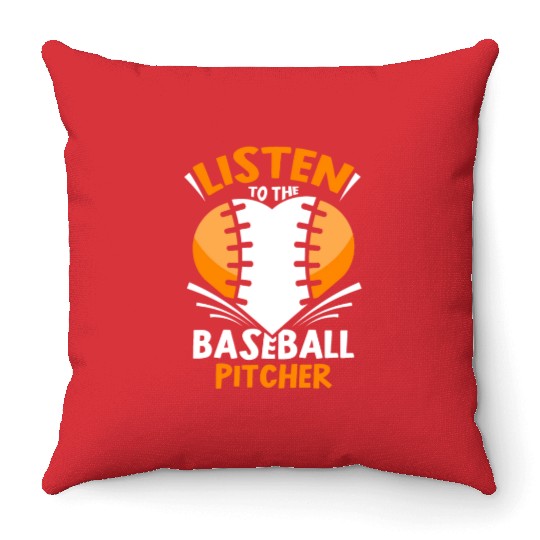 Listen To The Baseball Pitcher Player Hobby Throw Pillows