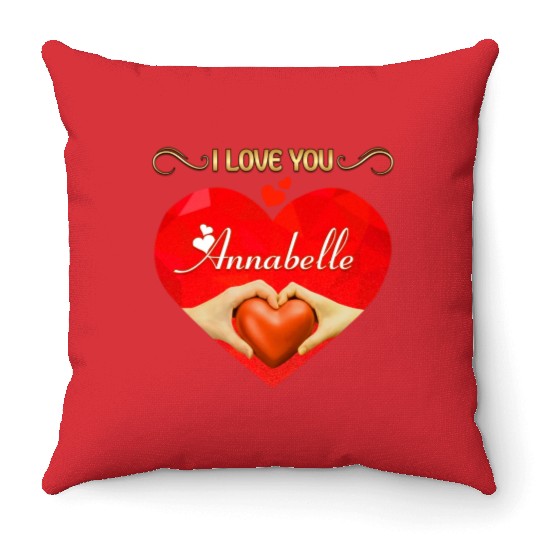 I love you Annabelle Throw Pillows
