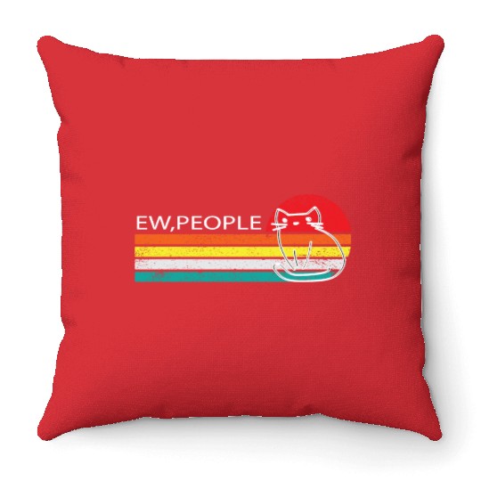 Ew,People -ew, people meowy Throw Pillows
