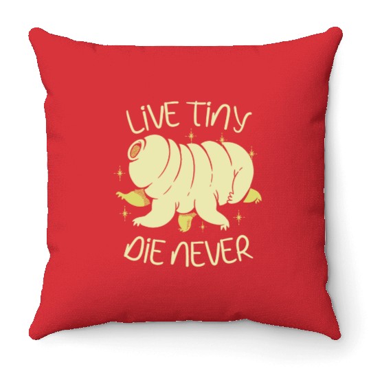 Live Tiny Die Never Science Lover Tardigrade Throw Pillows