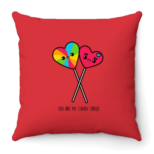 You Are My Candy Crush Throw Pillows