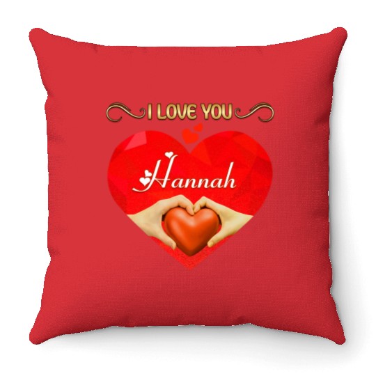 I love you Hannah Throw Pillows
