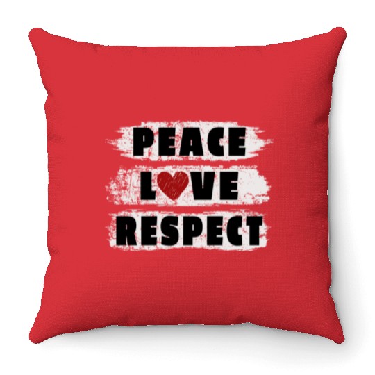 PEACE LOVE RESPECT Throw Pillows