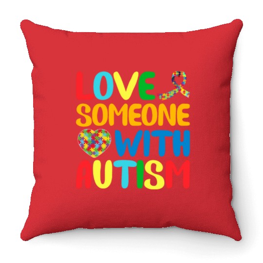 Autism Mom I Love Someone with Autism Autism Aware Throw Pillows