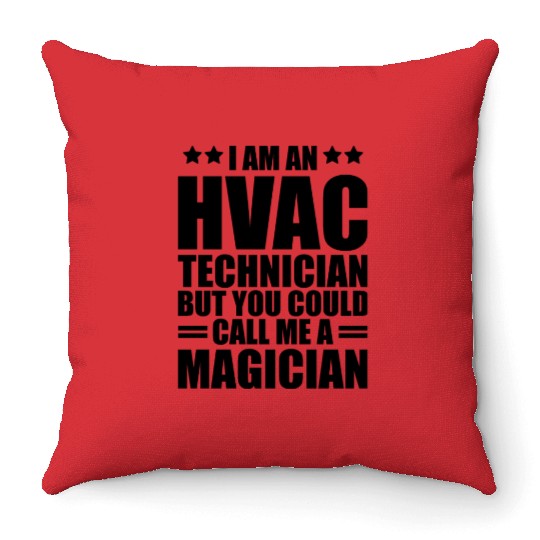 HVAC Technician - I am an HVAC technician b Throw Pillows