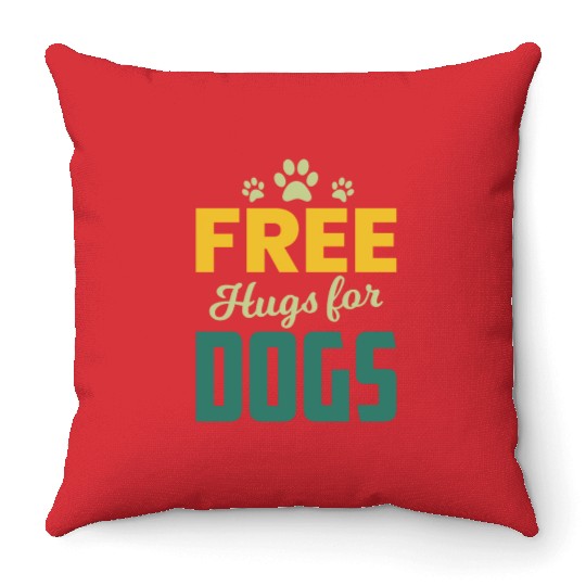 Free Hugs for Dogs Owners Pet Lover Gift Ideas Throw Pillows