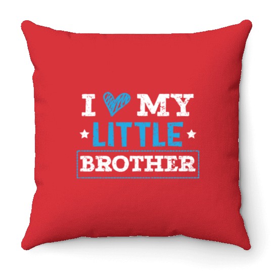 I Love My Little Brother Best Bro Ever Brotherhood Throw Pillows