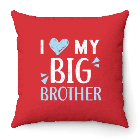 I Love My Big Brother Best Bro Ever Brotherhood Throw Pillows