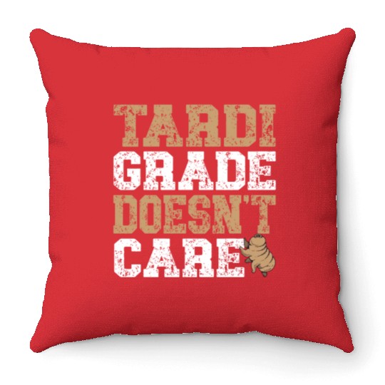 Tardigrade Doesn't Care Science Lover Tardigrade Throw Pillows