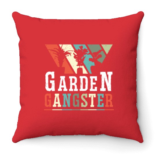 GARDEN GANGSTER I Plants Gardener Gardening Throw Pillows